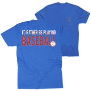 Baseball Short Sleeve T-Shirt - I'd Rather Be Playing Baseball (Back Design)