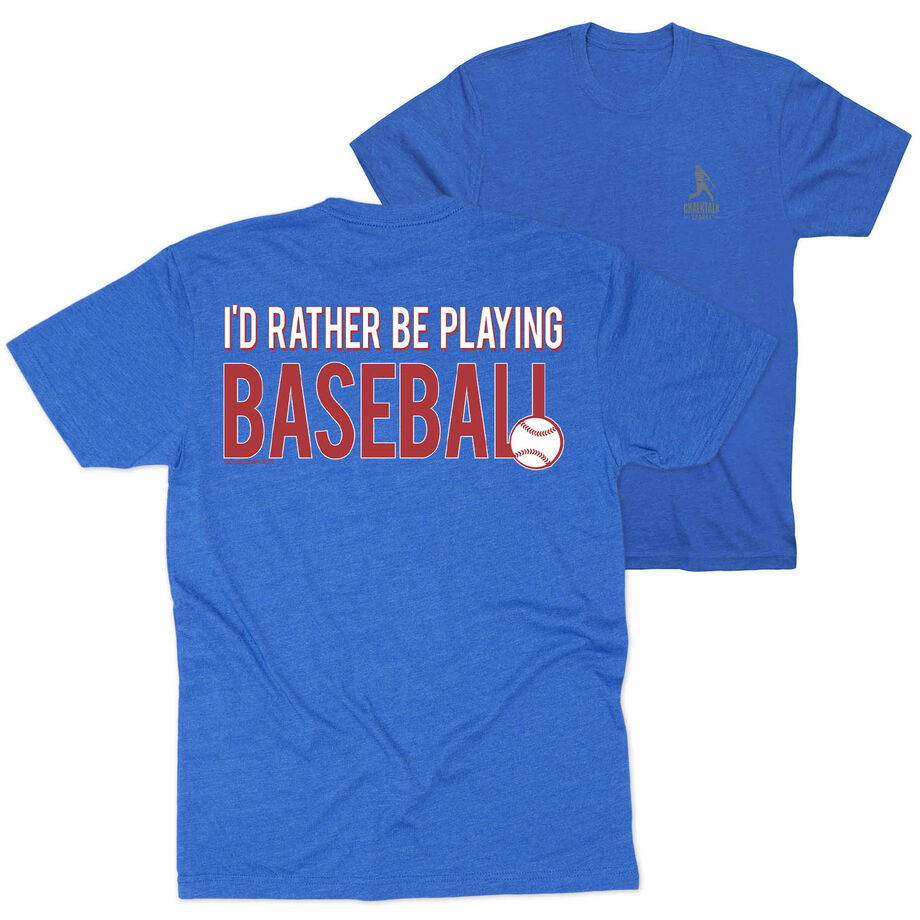 Baseball Short Sleeve T-Shirt - I'd Rather Be Playing Baseball (Back Design)