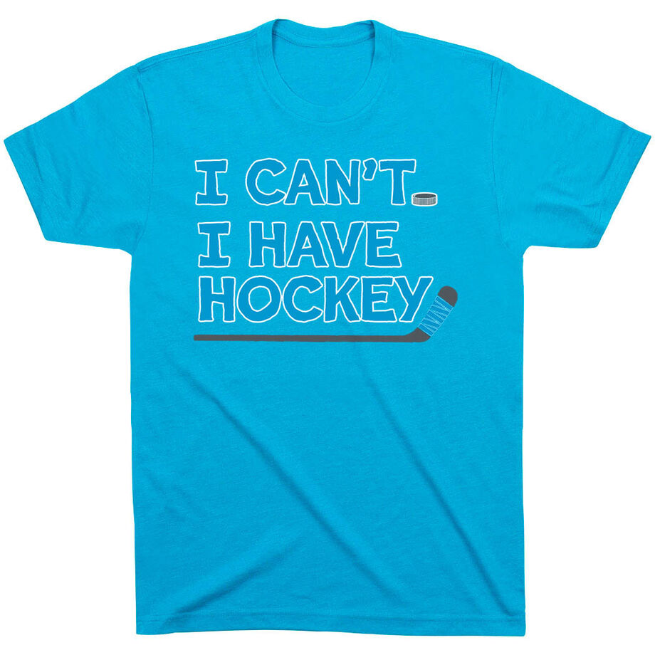  Hockey Short Sleeve T-Shirt - I Can't. I Have Hockey.