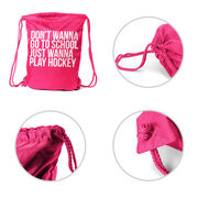 Hockey Sport Pack Cinch Sack - Don't Wanna Go To School