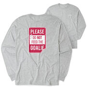 T-Shirt Long Sleeve - Don’t Feed The Goalie (Back Design)