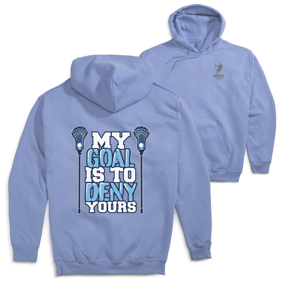 Guys Lacrosse Hooded Sweatshirt - My Goal Is To Deny Yours (Back Design)