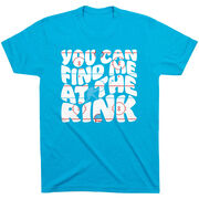 Hockey T-Shirt Short Sleeve - You Can Find Me At The Rink