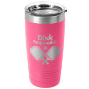 Pickleball 20 oz. Double Insulated Tumbler - Dink Responsibly