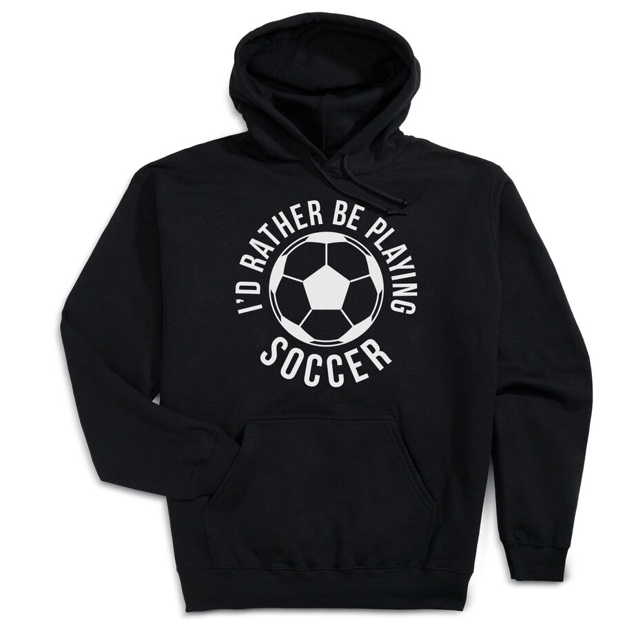 Soccer Hooded Sweatshirt - I'd Rather Be Playing Soccer (Round) - Personalization Image