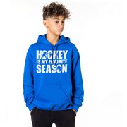 Hockey Hooded Sweatshirt - Hockey Is My Favorite Season