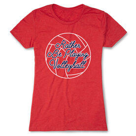 Volleyball Women's Everyday Tee - I'd Rather Be Playing Volleyball