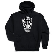Hockey Hooded Sweatshirt - My Goal is to Deny Yours Goalie Mask