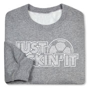 Soccer Crewneck Sweatshirt - Just Kickin' It