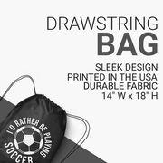Soccer Drawstring Backpack - I'd Rather Be Playing Soccer (Round)