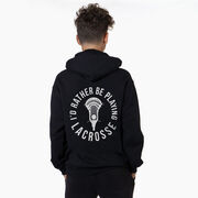 Guys Lacrosse Hooded Sweatshirt - I'd Rather Be Playing Lacrosse (Back Design)