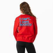 Hockey Crewneck Sweatshirt - I Can't. I Have Hockey. (Back Design)
