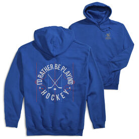 Hockey Hooded Sweatshirt - Rather Be Playing Hockey (Back Design) 