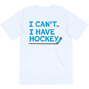 Hockey Short Sleeve Performance Tee - I Can't. I Have Hockey.