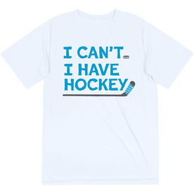Hockey Short Sleeve Performance Tee - I Can't. I Have Hockey.