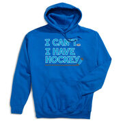 Hockey Hooded Sweatshirt - I Can't. I Have Hockey.