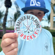 Hockey Sticker - I'd Rather Be Playing Hockey