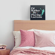 Girls Lacrosse Canvas Wall Art - I'd Rather Be Playing Lacrosse