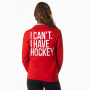 Hockey Tshirt Long Sleeve - I Can't I Have Hockey (Back Design)