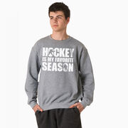 Hockey Crewneck Sweatshirt - Hockey Is My Favorite Season