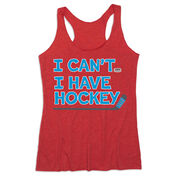 Hockey Women's Everyday Tank Top - I Can't. I Have Hockey.