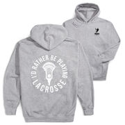 Guys Lacrosse Hooded Sweatshirt - I'd Rather Be Playing Lacrosse (Back Design)