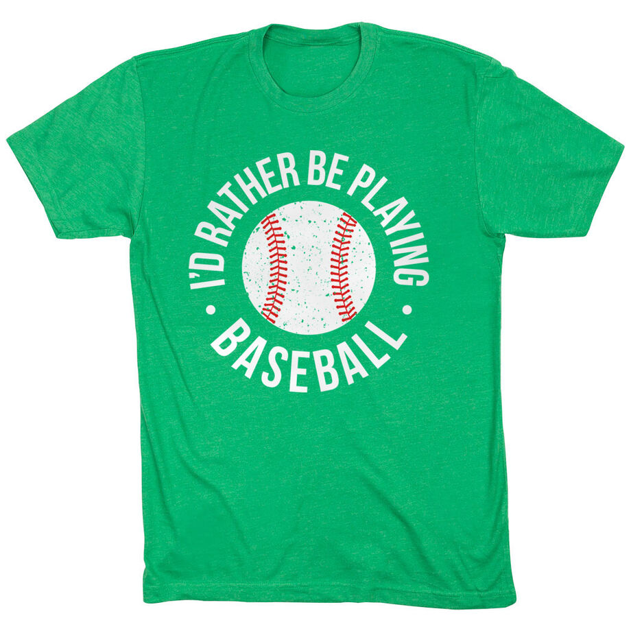 Baseball T-Shirt Short Sleeve - I'd Rather Be Playing Baseball Distressed