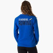 Crew Tshirt Long Sleeve - I'd Rather Be Rowing (Back Design)