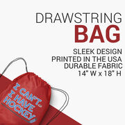 Hockey Drawstring Backpack - I Can't. I Have Hockey.