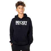 Hockey Hooded Sweatshirt - All Day Every Day