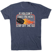 Hockey Short Sleeve T-Shirt - If You Can't Take the Heat