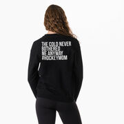 Hockey Crewneck Sweatshirt - The Cold Never Bothered Me Anyway #HockeyMom (Back Design)
