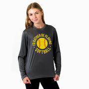 Softball Long Sleeve Performance Tee - I'd Rather Be Playing Softball Distressed