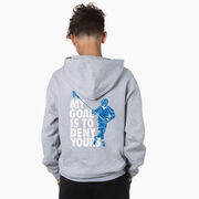 Guys Lacrosse Hooded Sweatshirt - My Goal Is To Deny Yours Defenseman (Back Design)