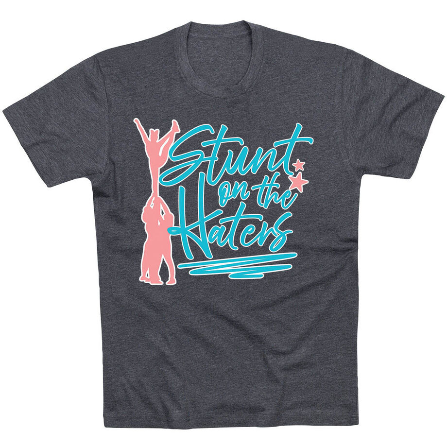 Cheerleading Short Sleeve T-Shirt - Stunt on the Haters