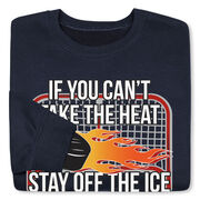Hockey Crewneck Sweatshirt - If You Can't Take the Heat