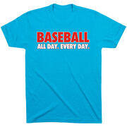 Baseball Short Sleeve T-Shirt - Baseball All Day Everyday