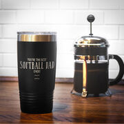 Softball 20oz. Double Insulated Tumbler - You're The Best Dad Ever