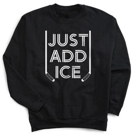 Hockey Crewneck Sweatshirt - Just Add Ice