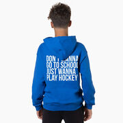 Hockey Hooded Sweatshirt - Don't Wanna Go To School (Back Design)