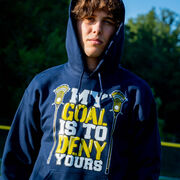 Guys Lacrosse Hooded Sweatshirt - My Goal Is To Deny Yours