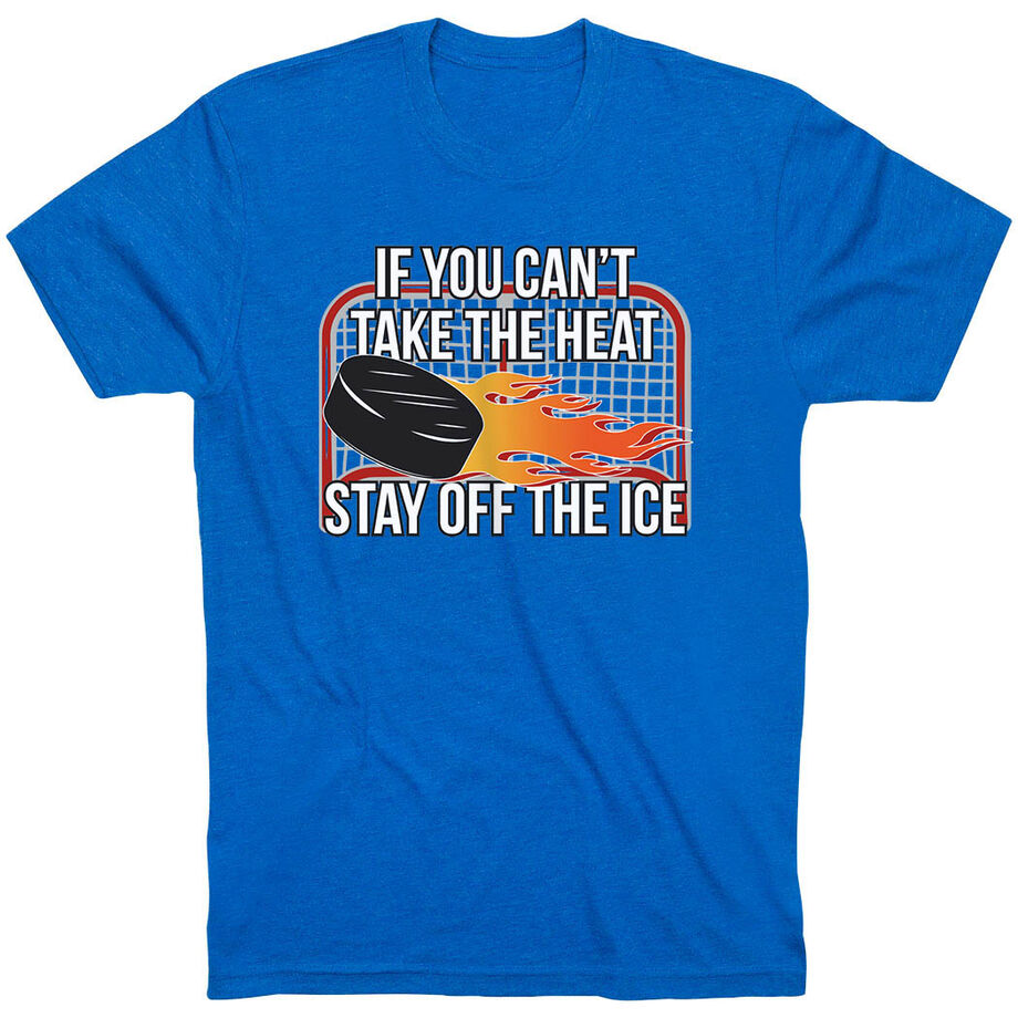 Hockey Short Sleeve T-Shirt - If You Can't Take the Heat