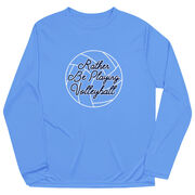 Volleyball Long Sleeve Performance Tee - I'd Rather Be Playing Volleyball