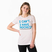 Hockey Women's Everyday Tee - I Can't. I Have Hockey.