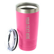 Personalized 20 oz. Double Insulated Tumbler - Your Text