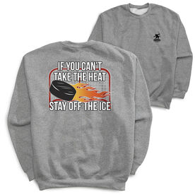 Hockey Crewneck Sweatshirt - If You Can't Take the Heat (Back Design)