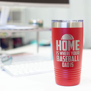 Baseball 20oz. Double Insulated Tumbler - Home Is Where Your Baseball Dad Is