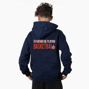 Basketball Hooded Sweatshirt - I'd Rather Be Playing Basketball (Back Design)