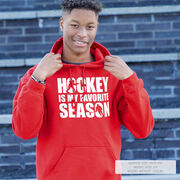 Hockey Hooded Sweatshirt - Hockey Is My Favorite Season