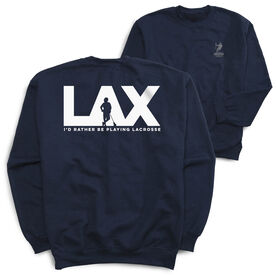 Guys Lacrosse Crewneck Sweatshirt - I'd Rather Lax (Back Design)